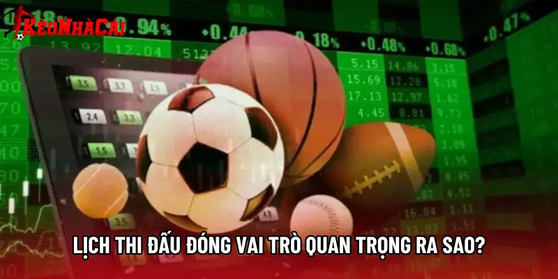 Lịch thi đấu đóng vai trò quan trọng ra sao?