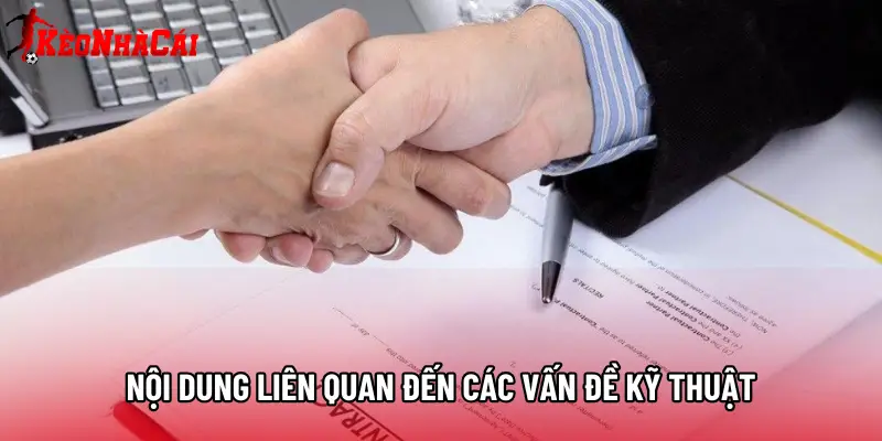 Nội dung liên quan đến các vấn đề kỹ thuật