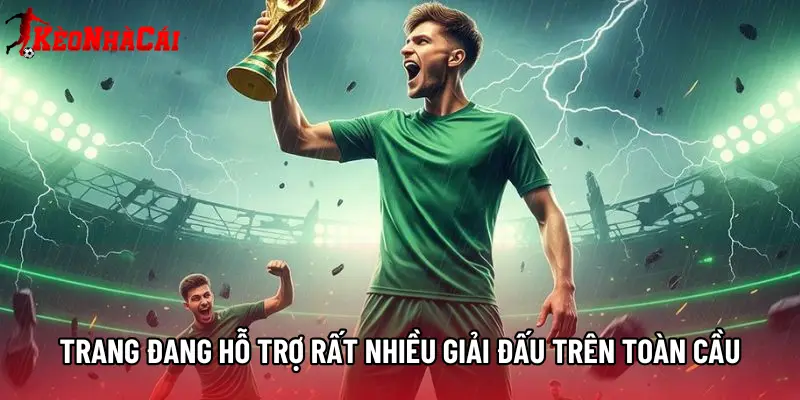 Trang đang hỗ trợ rất nhiều giải đấu trên toàn cầu